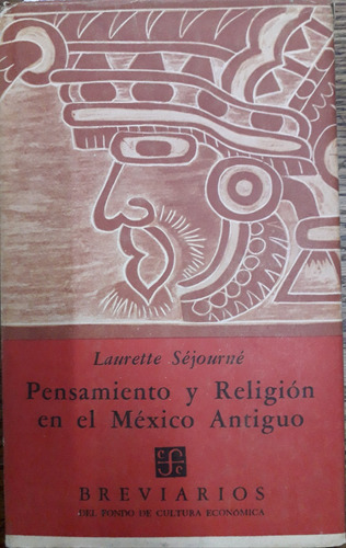 5493 Pensamiento Y Religión En El México Antiguo- Séjourné, 