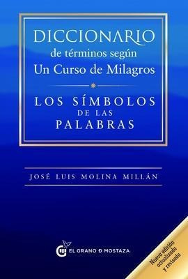 Diccionario De Términos Según Un Curso De Milagros. Los Símb