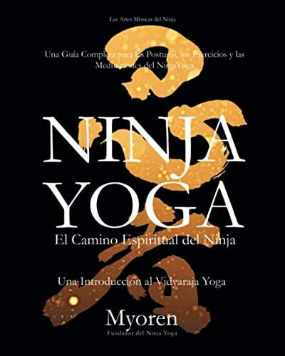 Libro Ninja Yoga El Camino Espiritual Del Ninja (spanish Ed