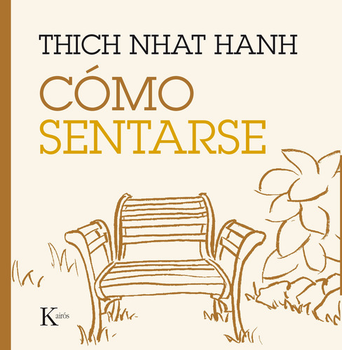 COMO SENTARSE, de Hanh, Thich Nhat. Editorial Kairos, tapa blanda en español, 2016
