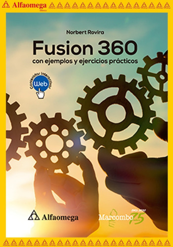 Fusion 360 Con Ejemplos Y Ejercicios Prácticos, De Rovira Raoul, Norbert. Editorial Alfaomega Grupo Editor, Tapa Blanda, Edición 1 En Español, 2020