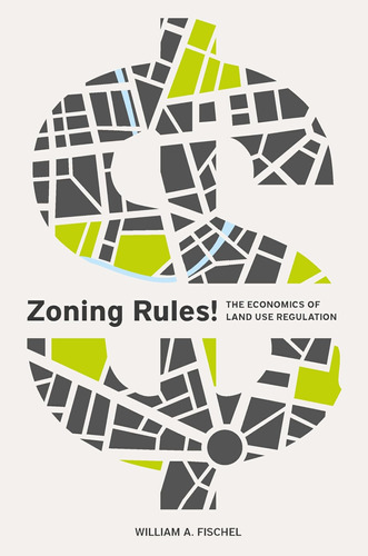 Libro:  Zoning Rules!: The Economics Of Land Use Regulation
