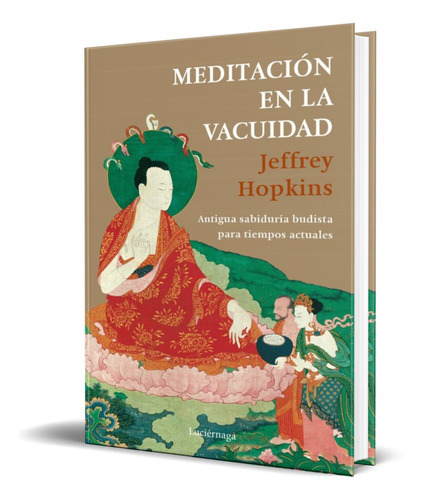 Meditacion En La Vacuidad, De Jeffrey Hopkins. Editorial Luciernaga, Tapa Blanda En Español, 2021