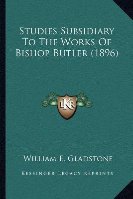 Libro Studies Subsidiary To The Works Of Bishop Butler (1...