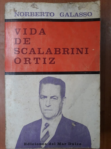 Vida De Scalabrini Ortiz Norberto Galasso Mar Dulce