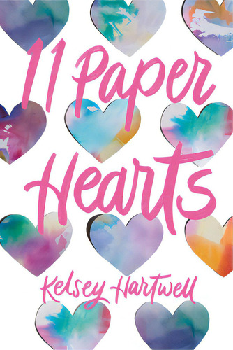 11 Paper Hearts, De Hartwell, Kelsey., Vol. 1. Editorial Random House, Tapa Blanda En Inglés