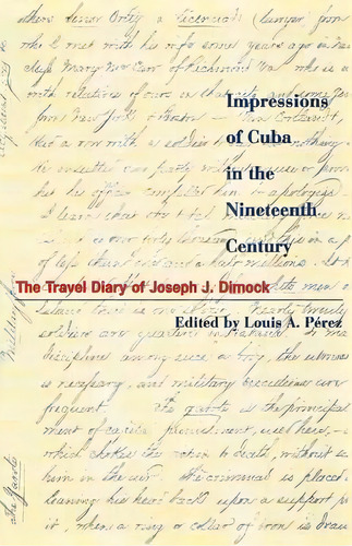 Impressions Of Cuba In The Nineteenth Century, De Joseph J. Dimock. Editorial Scholarly Resources Inc U S, Tapa Blanda En Inglés