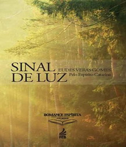 Sinal De Luz, De Eudes Veras Gomes. Editora Feb, Capa Mole Em Português, 2015