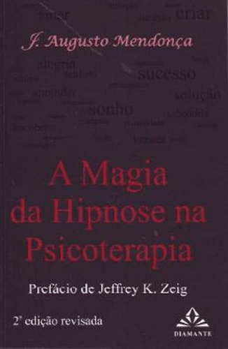 A Magia Da Hipnose Na Psicoterapia, De Mendonça, J. Augusto. Editora Artesa Editora, Capa Mole Em Português