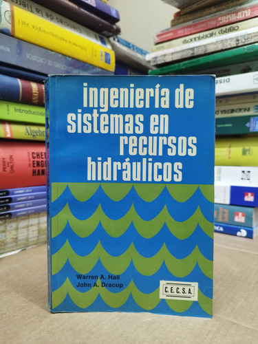 Libro. Ingeniería De Sistemas De Recursos Hidráulicos. Hall (Usado)