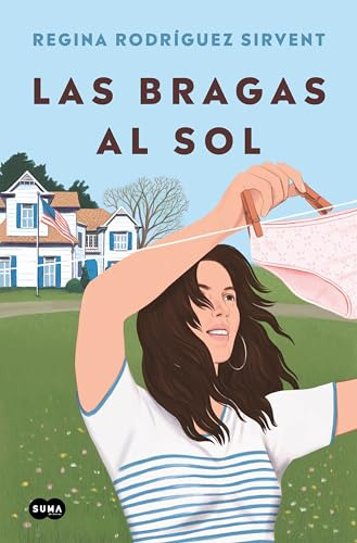 Las Bragas Al Sol (suma), De Regina Rodriguez Sirvent., Vol. 1. Editorial Suma, Tapa Pasta Blanda, Edición 1 En Español, 2023