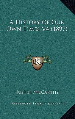 Libro A History Of Our Own Times V4 (1897) - Mccarthy, Ju...