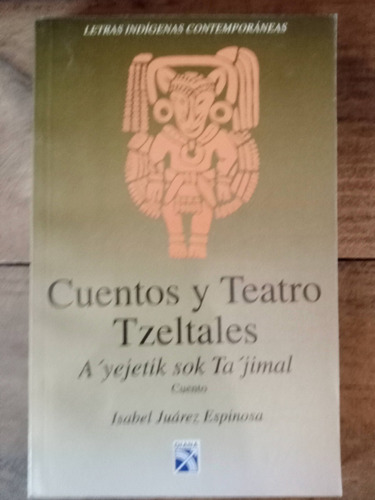 Isabel Juárez Espinosa Cuentos Y Teatro Tzeltales