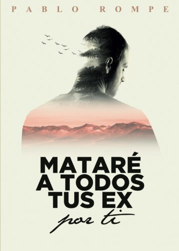 Matare A Todos Tus Ex Por Ti