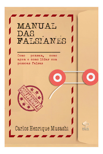 Manual Das Falsianes: Como Pensam, Agem E Como Lidar Com Pessoas Falsas, De Carlos Henrique Musashi. Série Não Aplicável, Vol. 1. Editora Clube De Autores, Capa Mole, Edição 1 Em Português, 2022