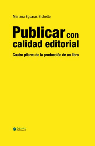 Publicar Con Calidad Editorial: Cuatro Pilares De La Producc