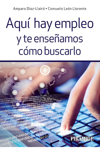 Aquí Hay Empleo Y Te Enseñamos Cómo Buscarlo Vv.aa. Piram