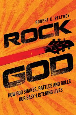 Libro Rock God: How God Shakes, Rattles And Rolls Our Eas...