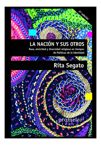 Nacion Y Sus Otros, La - Rita Laura Segato