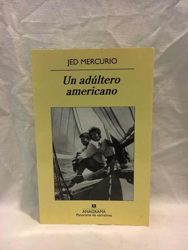 Un Adúltero Americano Jed Mercurio Anagrama B