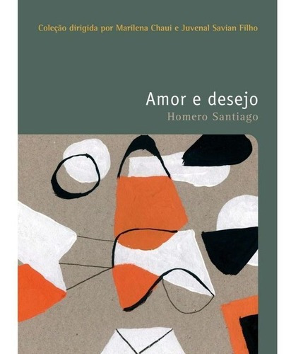 Amor E Desejo, De Santiago, Homero. Editora Wmf Martins Fontes, Capa Mole, Edição 1ª Edição - 2011 Em Português
