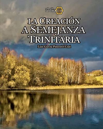 La Creacion A Semejanza Trinitaria: La Semejanza Trinitaria
