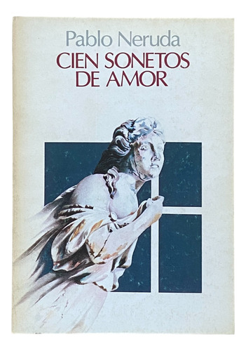 Cien Sonetos De Amor  -  Pablo Neruda