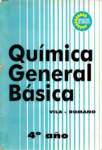 Quimica General Basica 4to. Año -  Vila - Romano - Completa