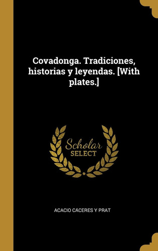 Libro: Covadonga. Tradiciones, Historias Y Leyendas. [with