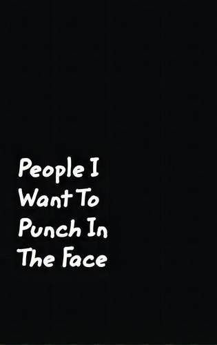 People I Want To Punch In The Face, De June Bug Journals. Editorial Blurb, Tapa Dura En Inglés