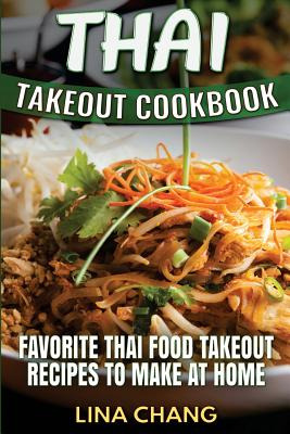 Libro Thai Takeout Cookbook: Favorite Thai Food Takeout R...