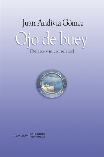 Ojo De Buey, De Andivia Gómez, Juan. Editorial Alhulia, S.l., Tapa Blanda En Español