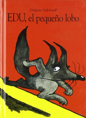 EDU . EL PEQUEÑO LOBO . MINI, de SOLOTAREFF G.. Editorial CORIMBO, tapa dura en español, 2002
