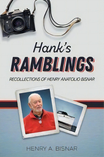 Hank's Ramblings : Recollections Of Henry Anatolio Bisnar, De Henry Anatolio Bisnar. Editorial Brent Bisnar, Tapa Dura En Inglés