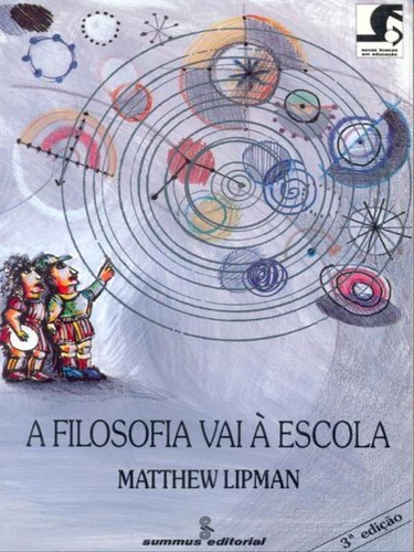 A Filosofia Vai À Escola, De Lipman, Matthew. Editora Summus Editorial, Capa Mole, Edição 3ª Edição - 1990 Em Português