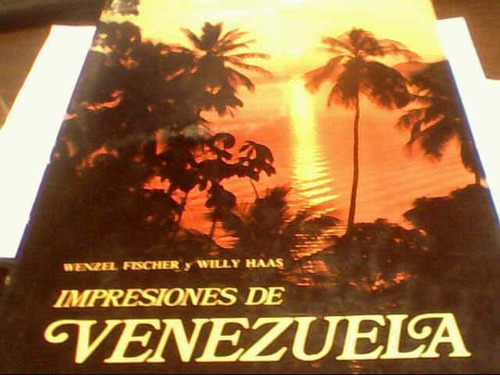 Impresiones De Venezuela - Wenzel Fischer Y Willy Haas C359