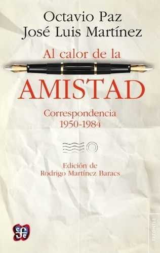 Al Calor De La Amistad. Correspondencia 1950-1984