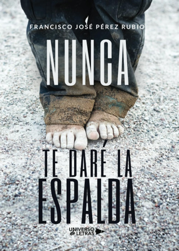 Libro Nunca Te Daré La Espalda (spanish Edition)