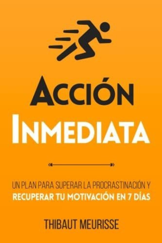 Accion Inmediata Un Plan Para Superar La..., De Meurisse, Thibaut. Editorial Independently Published En Español