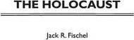 The Holocaust - Jack R. Fischel