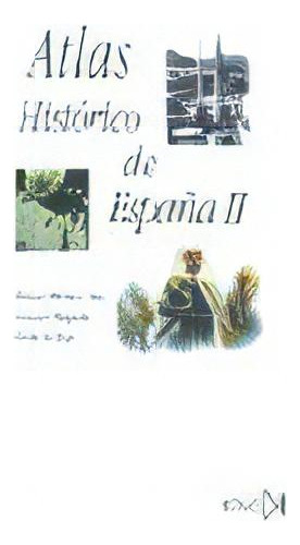 Atlas Histãâ³rico De Espaãâ±a Ii, De Diego, Emilio De. Editorial Istmo, S.a. En Español