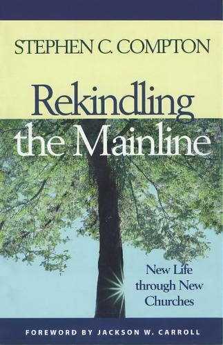Rekindling The Mainline, De Stephen C. Compton. Editorial Alban Institute Inc, Tapa Blanda En Inglés