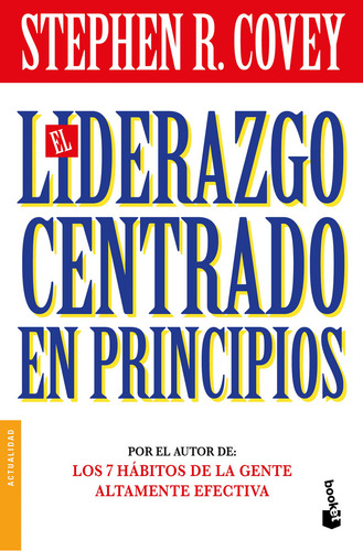 El Liderazgo Centrado En Principios - Stephen R. Covey