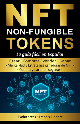 Libro: Nft Non Fungible Tokens La Guía Fácil En Español: Cre