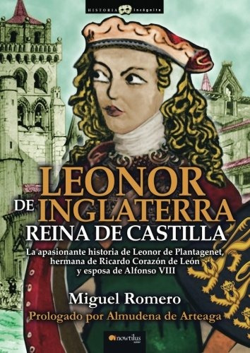 Libro : Leonor De Inglaterra, Reina De Castilla  - Miguel...