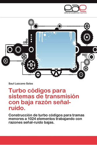 Libro: Turbo Para Sistemas De Transmisión Con Baja Razón Señ