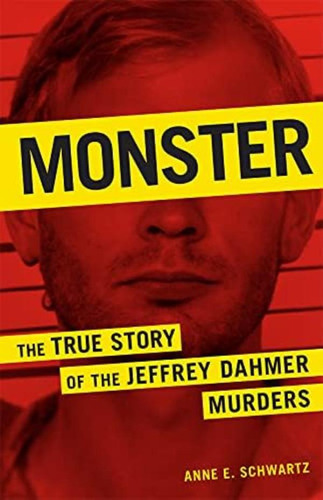 Libro: Monster: The True Story Of The Jeffrey Dahmer Murders