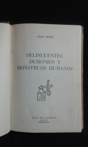 Delicuentes Demonios Y Monstruos Humanos Cliff Howe