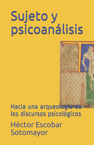 Libro: Sujeto Y Psicoanálisis: Hacia Una Arqueología De Los 