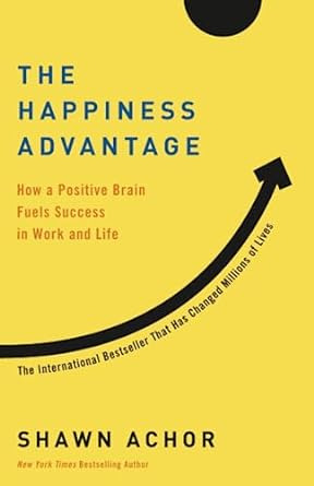 La Ventaja De La Felicidad: Cómo Un Cerebro Positivo Aliment